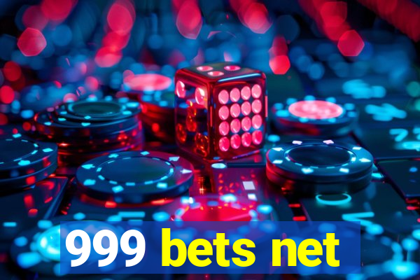 999 bets net